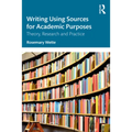 Writing Using Sources for Academic Purposes: Theory, Research and Practice
