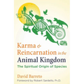 Karma and Reincarnation in the Animal Kingdom: The Spiritual Origin of Species