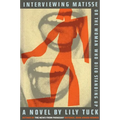 Interviewing Matisse, or the Woman Who Died Standing Up