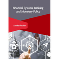 Financial Systems, Banking and Monetary Policy