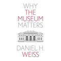Why the Museum Matters