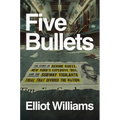 Five Bullets: The Story of Bernie Goetz, New York's Explosive '80s, and the Subway Vigilante Trial That Divided the Nation
