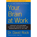 Your Brain at Work, Revised and Updated: Strategies for Overcoming Distraction, Regaining Focus, and Working Smarter All Day Long