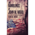 The Ramblings Of John W. Wood