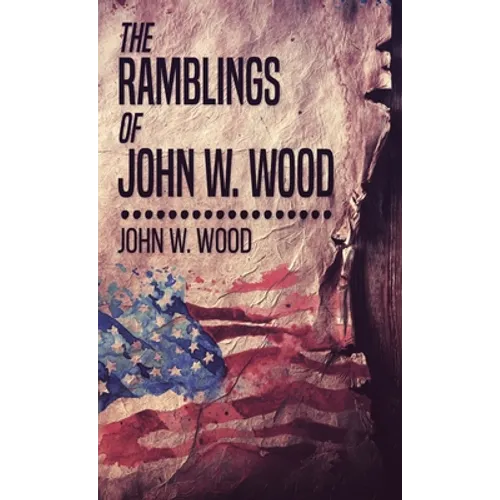 The Ramblings Of John W. Wood