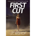 First Cut: A Novel of Suspense (Book One in the Detectives Daniels and Remalla Series)
