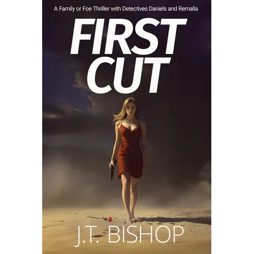First Cut: A Novel of Suspense (Book One in the Detectives Daniels and Remalla Series)