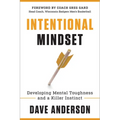Intentional Mindset: Developing Mental Toughness and a Killer Instinct