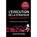L'Execution de la Strategie - Chemins Secrets: Comment réussir votre épopée stratégique