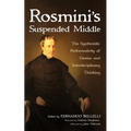 Rosmini's Suspended Middle: The Synthesistic Performativity of Genius and Interdisciplinary Thinking