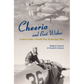 Cheerio and Best Wishes: Letters from a World War II Hoosier Pilot