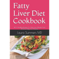 Fatty Liver Diet Cookbook: 140+ Healthy Recipes To Help Lose Weight And Reverse Fatty Liver Disease