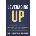 Leveraging UP: Mastering the 8 Universal Principles for Success in Your Leadership Journey