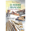 La scierie française: D'hier à aujourd'hui