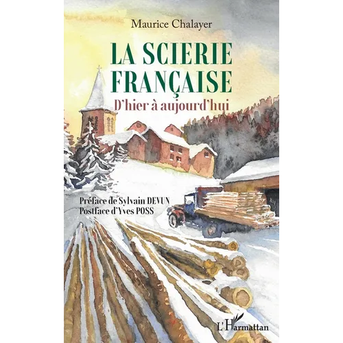La scierie française: D'hier à aujourd'hui