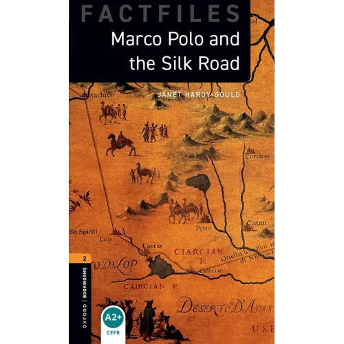 Oxford Bookworms Factfiles: Marco Polo and the Silk Road: Level 2: 700-Word Vocabulary