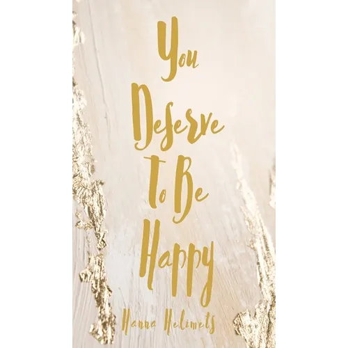 You Deserve To Be Happy