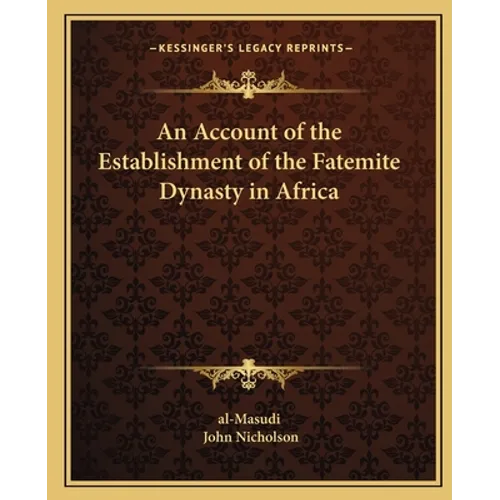 An Account of the Establishment of the Fatemite Dynasty in Africa