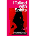 I Talked With Spirits