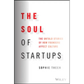 The Soul of Startups: The Untold Stories of How Founders Affect Culture