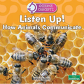 Listen Up! How Animals Communicate