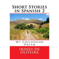 Short Stories in Spanish 2: My Childhood Dream