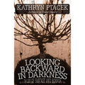 Looking Backward in Darkness: Tales of Fantasy and Horror