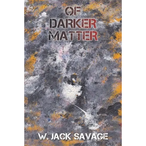 Of Darker Matter