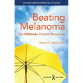 Beating Melanoma: The Ultimate Patient Resource