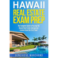 Hawaii Real Estate Exam Prep: The Complete Guide to Passing the Hawaii Real Estate Salesperson License Exam the First Time!