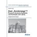 Zwei "Sonderwege"? Russisch-deutsche Parallelen und Kontraste (1917-2014)