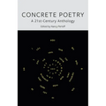 Concrete Poetry: A 21st-Century Anthology