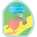 Happy Easter, Country Bunny Shaped Board Book: An Easter and Springtime Book for Kids