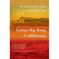 Latino Big Bang in California: The Diary of Justo Veytia, a Mexican Forty-Niner