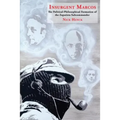 Insurgent Marcos: The Political-Philosophical Formation of the Zapatista Subcommander