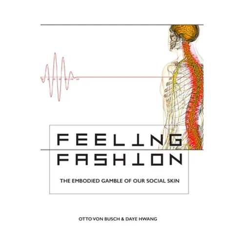 Feeling Fashion: The embodied gamble of our social skin