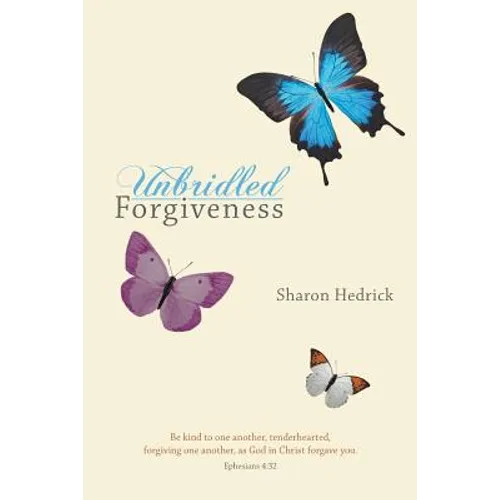 Unbridled Forgiveness