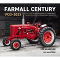 Farmall Century: 1923-2023: The Evolution of Red Tractors and Crawlers in the Golden Age of International Harvester