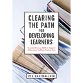 Clearing the Path for Developing Learners: Essential Literacy Skills to Support Achievement in Every Content Area (Apply Essential Literacy Skills in