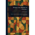 When the Word is Given...