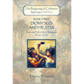 Dionysus and Hestia: Rise and Fall of the Olympians, Second Edition