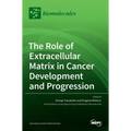 The Role of Extracellular Matrix in Cancer Development and Progression