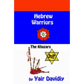 Hebrew Warriors: The Khazars