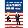The Great American Gun Control Debate (NOT!)