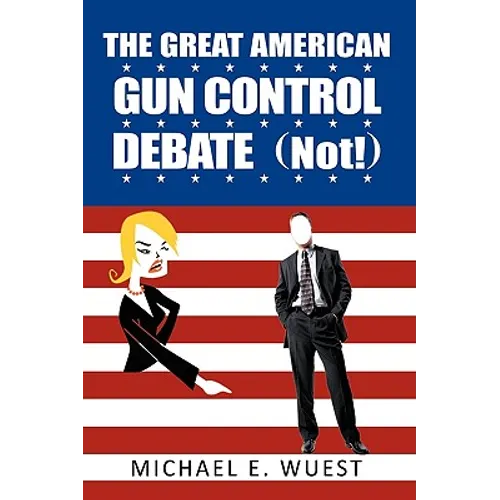 The Great American Gun Control Debate (NOT!)