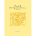 Maryland 1860 Agricultural Census: Volume 1