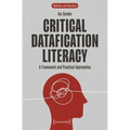 Critical Datafication Literacy: A Framework and Practical Approaches