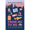 From Me to Me: Love letters to the homes we leave behind