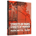 Streets of Paris, Streets of Murder: The Complete Graphic Noir of Manchette & Tardi Vol. 1