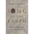 Song of the Earth: Understanding Geology and Why It Matters